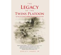 The Legacy of the Twins Platoon: The True-Life Stories of Marines Who Went to War in Vietnam