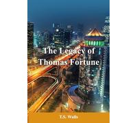 The Legacy of Thomas Fortune: A Story of Love, Regret & Redemption
