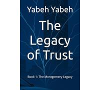 The Legacy of Trust: Book 1: Montgomery legacy