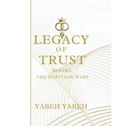 The Legacy of Trust Book 1 The Heritage Wars