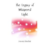 The Legacy of Whispered Light