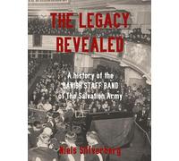 The Legacy Revealed: A history of the Danish Staff Band of The Salvation Army