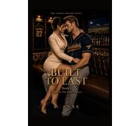 The Legacy Season Duet : Built to Last Book 1