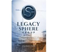 THE LEGACY SPHERE: EL ENCUADRE CORPORATIVO QUE TRANSFORMA VISIÓN EN VALOR Y CRECIMIENTO EN SOSTENIBILIDAD