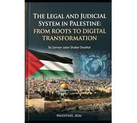 The Legal and Judicial System in Palestine: From Roots to Digital Transformation: Law of Palestine