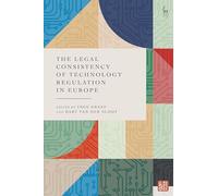 The Legal Consistency of Technology Regulation in Europe
