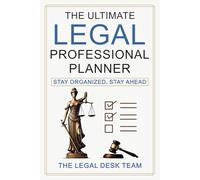 The Legal Desk Planner: Case Management, Scheduling, and Deadline Tracker for Legal Professionals.