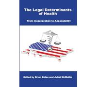 The Legal Determinants of Health: From Incarceration to Accessibility