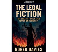 The Legal Fiction: The Greatest Trick Ever Played on Humanity