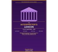 The Legal Interpreter's Lexicon: Court & Legal Edition - English-Spanish / Español-Inglés: Court & Legal Edition 2026 (The Interpreter's Lexicon Series)