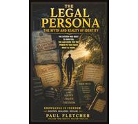 THE LEGAL PERSONA: The Myth and Reality of Identity" - Exploring the Theories surrounding Birth Certificates, Securities, Bonds & Your Financial Wealth.
