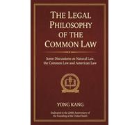 The Legal Philosophy of the Common Law: Some Discussions on Natural Law, the Common Law, and American Law