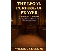 The Legal Purpose of Prayer: Granting Heaven Access to Earth