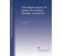 The legal status of aliens in various foreign countries