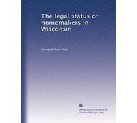 The legal status of homemakers in Wisconsin: Volume 56