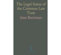 The Legal Status of the Common Law Trust: A Thesis Presented for the Degree of Master of Business Administration