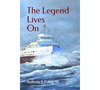 The Legend Lives On: A Novel Inspired by the Edmund Fitzgerald
