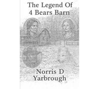 The Legend Of 4 Bears Barn: A Smoky Mountain Novel