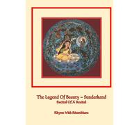 The Legend Of Beauty - Sundarkand: Recital Of A Recital (Rhyme With Ritambhara)