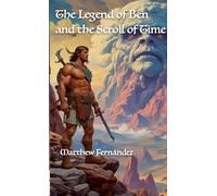 The Legend of Ben and The Scroll of Time