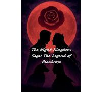 The Legend of Blackrose: 1 (The Night Kingdom Saga)