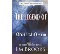 The Legend of CùSithGrim: An Oscar Company Novel, book 2