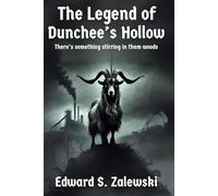 The Legend of Dunchee's Hollow: There's something stirring in them woods.