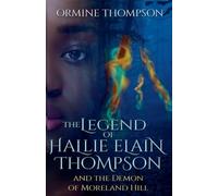 The Legend Of Hallie Elain THompson And The Demon Of Moreland Hill