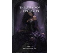 The Legend of John Casion: Part 4