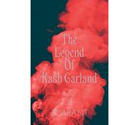 The Legend Of Kash Garland