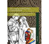 The Legend of King Arthur Colouring Book: Featuring the myths and legends from Malory's 15th Century work, Le Morte d’Arthur (Heller's Educational Colouring Books)