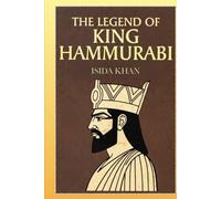 The Legend of King Hammurabi: A World That Once Was