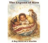 The Legend of Kiro:: A Boy Born of 2 Worlds