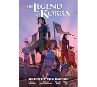 The Legend of Korra: Ruins of the Empire Library Edition
