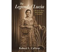 The Legend of Lucia: A Woman Who Delivered A Nation