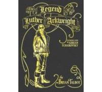 The Legend Of Luther Arkwright: With An Introduction By Adrian Tchaiko