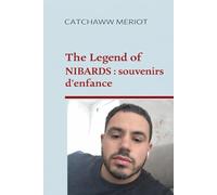 The Legend of Nibards : Souvenirs d'Enfance: Voyage dans les souvenirs d'un artiste torturé