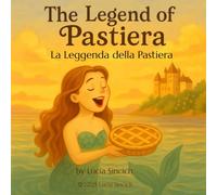 The Legend of Pastiera: La Leggenda della Pastiera