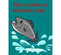 The Legend of Shadow Lake: Old Moe The Big Mouth Bass