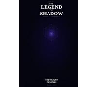 The Legend of Shadow: Silent Dominion: The Weight of Names