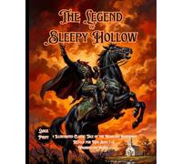 The Legend of Sleepy Hollow: An Illustrated Classic Tale of the Headless Horseman, Retold for Kids Ages 7-12 Washington Irving’ (Fable & Folklore Classics)