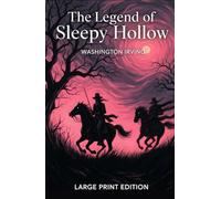 The Legend of Sleepy Hollow: (LARGE PRINT EDITION)