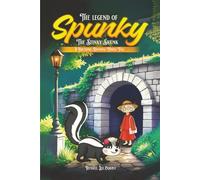 The Legend of Spunky The Stinky Skunk: A Rhythmic-Rhyming-Timing Tale