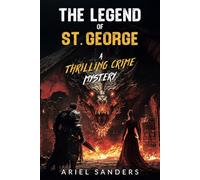 The Legend of St. George: A Thrilling Crime Mystery (The Dark Series)