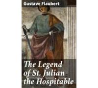 The Legend Of St. Julian The Hospitable (ebook)