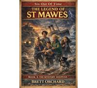 The Legend of St Mawes: Six Out Of Time (Adventures Of The Six)
