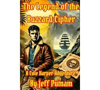 The Legend of the Buzzard Cipher: A Cole Harper Adventure (The Cole Harper Adventures)