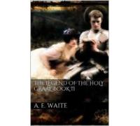 The Legend Of The Holy Graal. Book Ii (ebook)