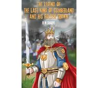 The Legend of the Last King of Cumberland and his Golden Crown