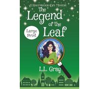 The Legend of the Leaf LARGE PRINT: A Cozy Mystery (Havenwood Paranormal Cozy Mysteries)